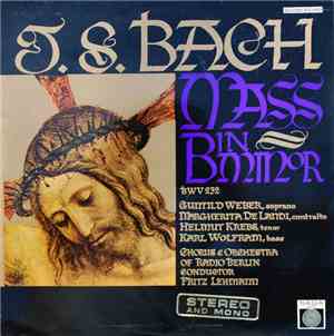 J. S. Bach  - Guntild Weber • Margherita De Landi • Helmut Krebs • Karl Wol ...