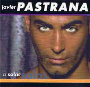 Javier Pastrana - A Solas