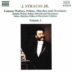 Johann Strauss Jr. - Famous Waltzes, Polkas, Marches And Overtures, Volume  ...