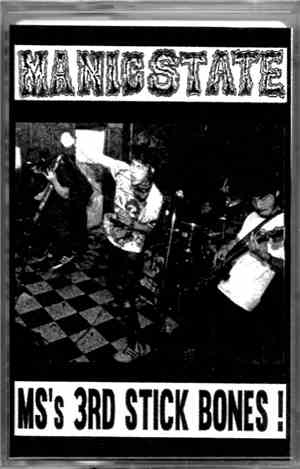 Manic State - MS's 3rd Stick Bones !