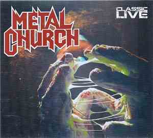 Metal Church - Classic Live