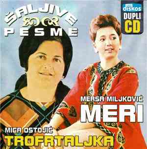 Mica Ostojić Trofrtaljka & Mersa Miljković Meri - Šaljive Pesme