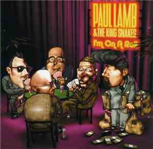 Paul Lamb & The King Snakes - I'm On A Roll