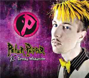 Peter Pepper - Vs. The Great Whatever
