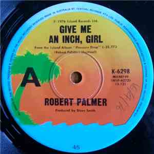 Robert Palmer - Give Me An Inch Girl / Pressure Drop