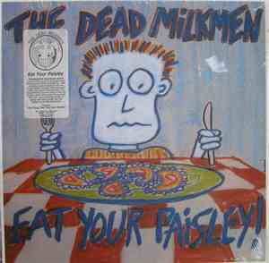 The Dead Milkmen - Eat Your Paisley!