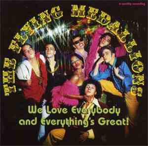 The Flying Medallions - We Love Everybody And Everything's Great!