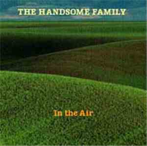 The Handsome Family - In The Air