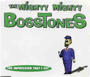 The Mighty Mighty BossToneS - The Impression That I Get