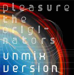 The Originators  - Pleasure Unmix Version