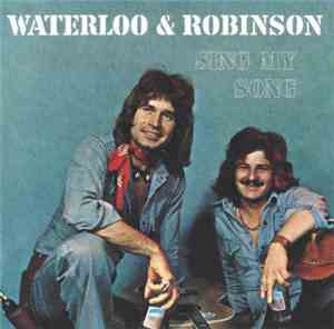 Waterloo & Robinson - Sing My Song