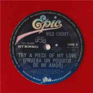 Wild Cherry - Try A Piece Of My Love = Prueba Un Poquito De Mi Amor