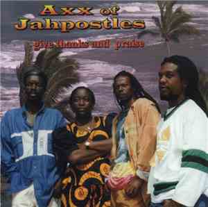 Axx Of Jahpostles - Give Thanks And Praises