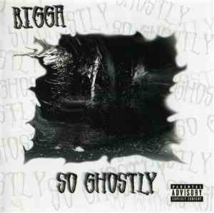 Bigga - So Ghostly