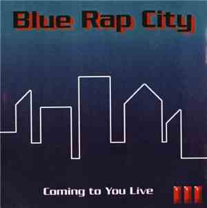 Blue Rap City - Coming To You Live