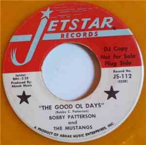 Bobby Patterson And The Mustangs - The Good Ol Days