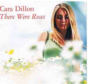 Cara Dillon - There Were Roses