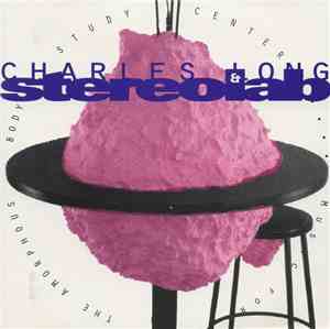 Charles Long & Stereolab - Music For The Amorphous Body Study Center