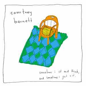 Courtney Barnett - Sometimes I Sit And Think, And Sometimes I Just Sit