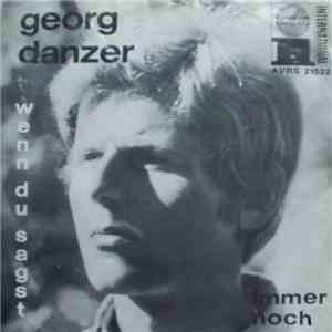 Georg Danzer - Wenn Du Sagst