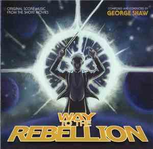 George Shaw  - Way To The Rebellion