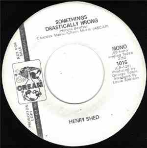 Henry Shed - Somethings Drastically Wrong