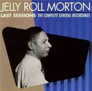 Jelly Roll Morton - Last Sessions (The Complete General Recordings)