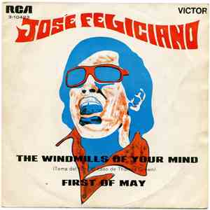 José Feliciano - The Windmills Of Your Mind / First Of May