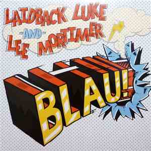 Laidback Luke -and- Lee Mortimer - Blau!