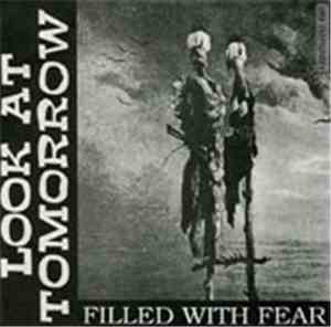 Look At Tomorrow - Filled With Fear