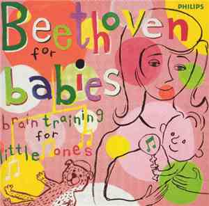 Ludwig van Beethoven - Beethoven For Babies: Brain Training For Little Ones