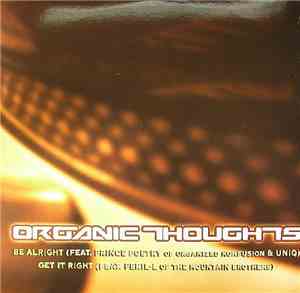Organic Thoughts - Be Alright / Get It Right