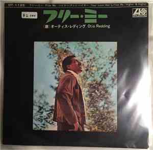 Otis Redding - Free Me / (Your Love Has Lifted Me) Higher & Higher