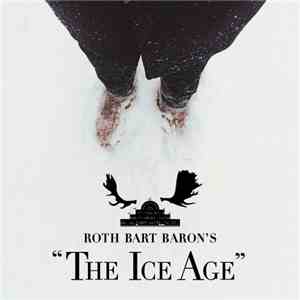Roth Bart Baron - Roth Bart Baron's “The Ice Age