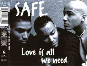 Safe  - Love Is All We Need