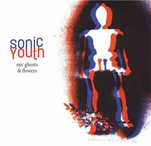 Sonic Youth - NYC Ghosts & Flowers
