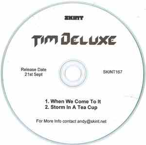 Tim Deluxe - When We Come To It / Storm In A Teacup