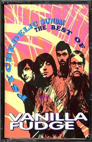 Vanilla Fudge - Psychedelic Sundae: The Best Of