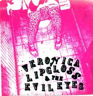 Veronica Lipgloss And The Evil Eyes - Veronica Lipgloss And The Evil Eyes