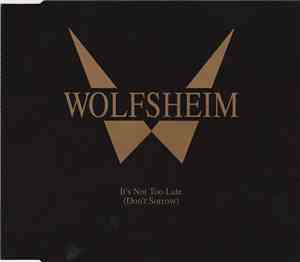 Wolfsheim - It's Not Too Late (Don't Sorrow)