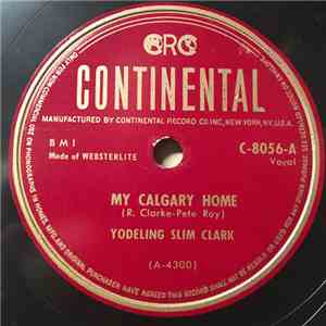 Yodeling Slim Clark - My Calgary Home / My Little Lady