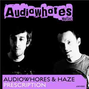 Audiowhores & Haze - Prescription