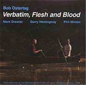 Bob Ostertag - Verbatim, Flesh And Blood