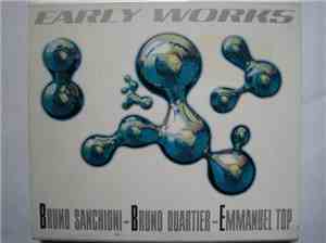 Bruno Sanchioni - Bruno Quartier - Emmanuel Top - Early Works