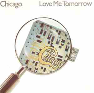 Chicago  - Love Me Tomorrow
