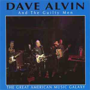 Dave Alvin And The Guilty Men - The Great American Music Galaxy