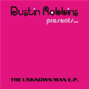 Dustin Robbins - The Unknown Man