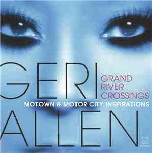 Geri Allen - Grand River Crossings (Motown & Motor City Inspirations)