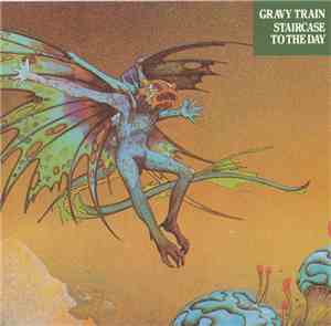 Gravy Train - Staircase To The Day