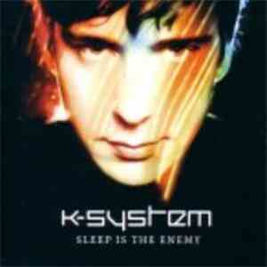K-System - Sleep Is The Enemy